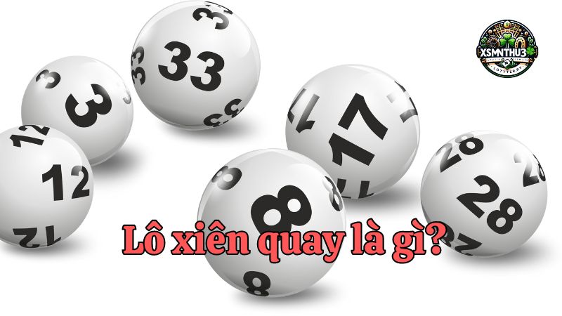 Xiên quay 3 là gì? Giải mã bí ẩn và cách soi cầu hiệu quả